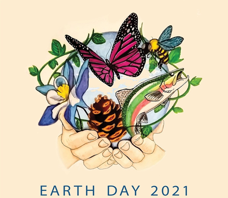This picture says "Earth Day 2021." It shows a fish, a butterfly, plants, and a bumble bee surrounding the Earth. The Earth is being held in the palm of someone's hands.